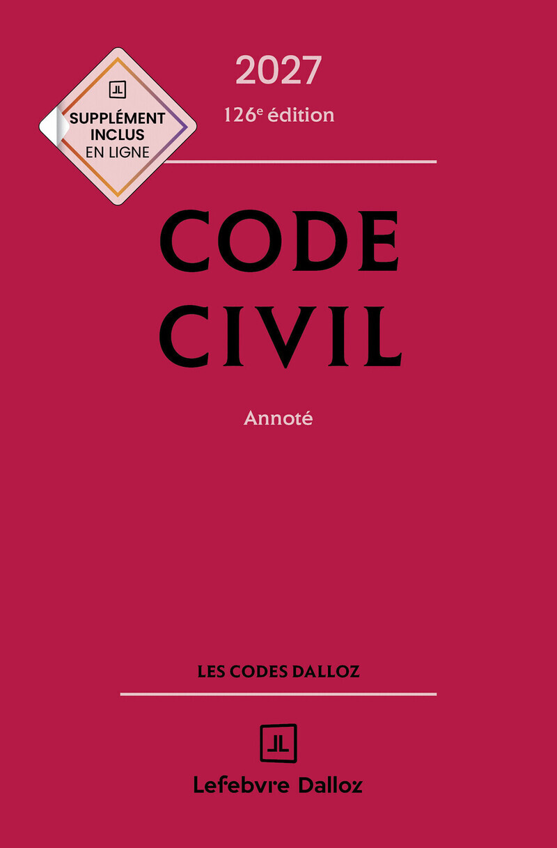 Code civil 2027, annoté. 126e éd. - Xavier Henry, Alice Tisserand-Martin, Guy Venandet, Pascal Ancel, Estelle Naudin, Nicolas Damas, Pascale Guiomard - DALLOZ