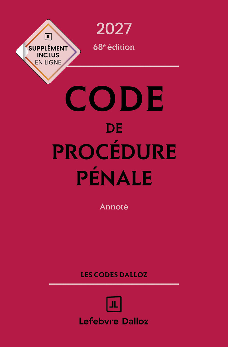 Code de procédure pénale 2027, annoté 68e éd. - Coralie Ambroise-Castérot, Pascal Beauvais, Maud Léna - DALLOZ