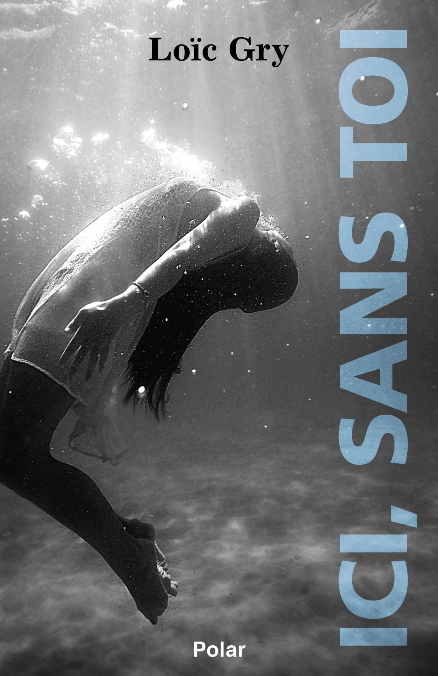 Ici, sans toi - Loïc Gry - LIBRINOVA