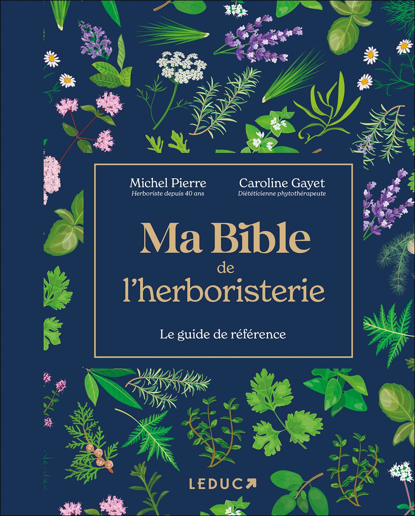 Ma bible de l'herboristerie - édition de luxe - Caroline Gayet - LEDUC