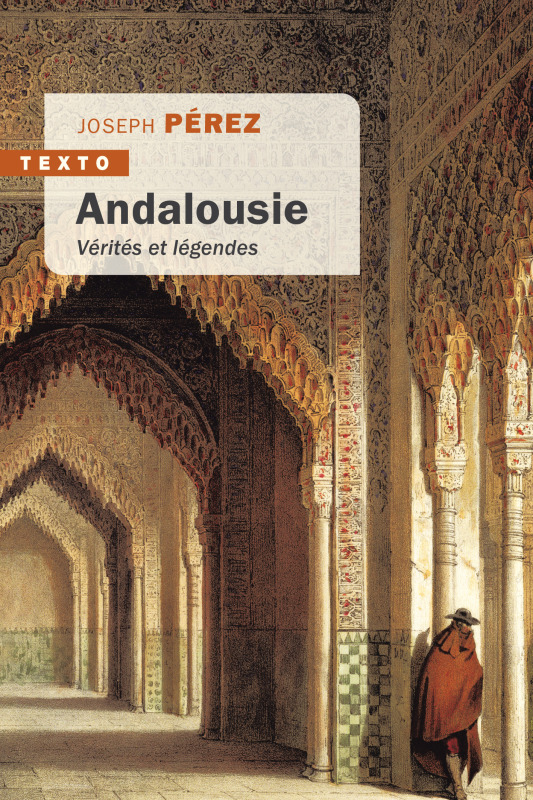 Andalousie vérités et légendes - Joseph PEREZ - TALLANDIER