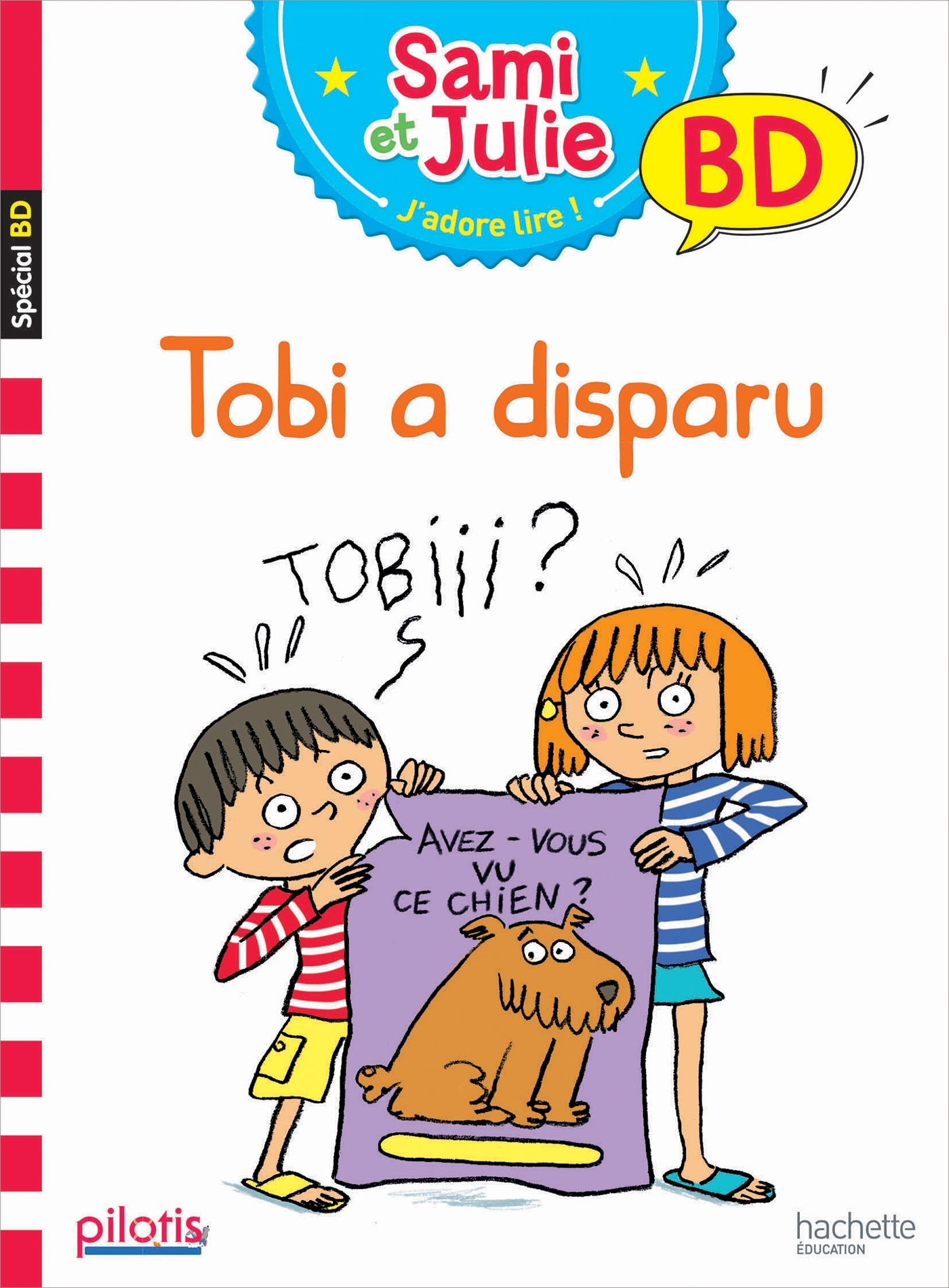 Lecture CP - Collection Pilotis - Sami et Julie Tobi a disparu - Album - Ed. 2019 - Sandra Lebrun, Loïc Audrain - HACHETTE EDUC
