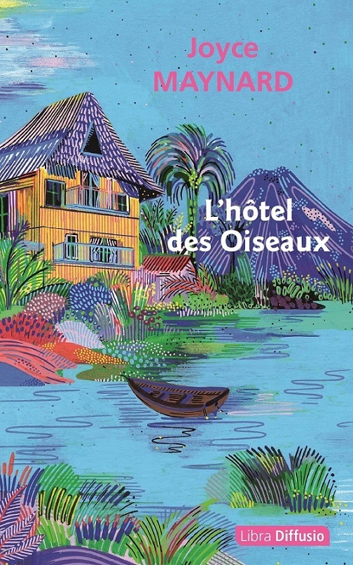 L'hôtel des Oiseaux - Joyce Maynard - LIBRA DIFFUSIO
