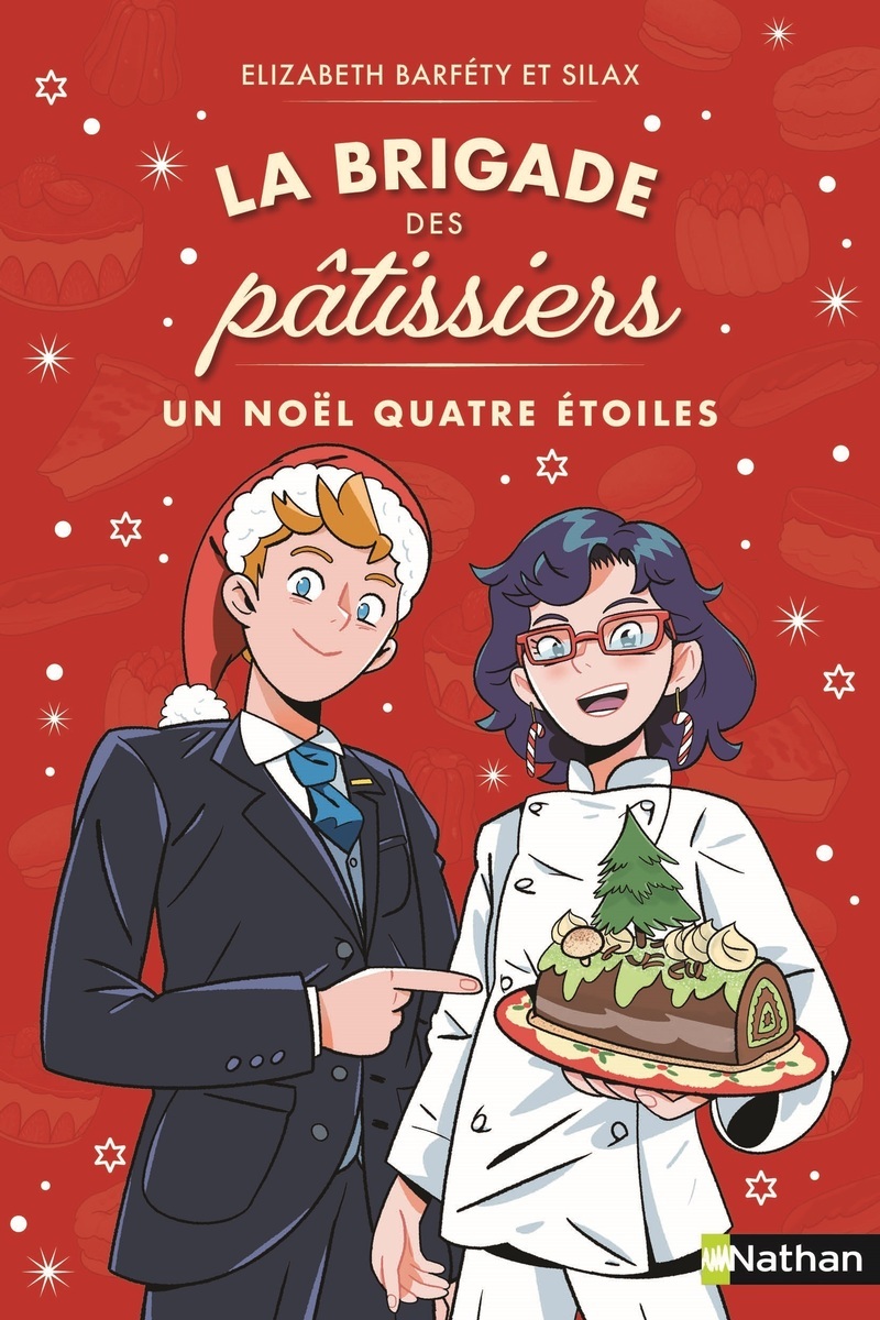 La brigade des pâtissiers - Un Noël quatre étoiles - Elizabeth Barféty,  Silax - NATHAN