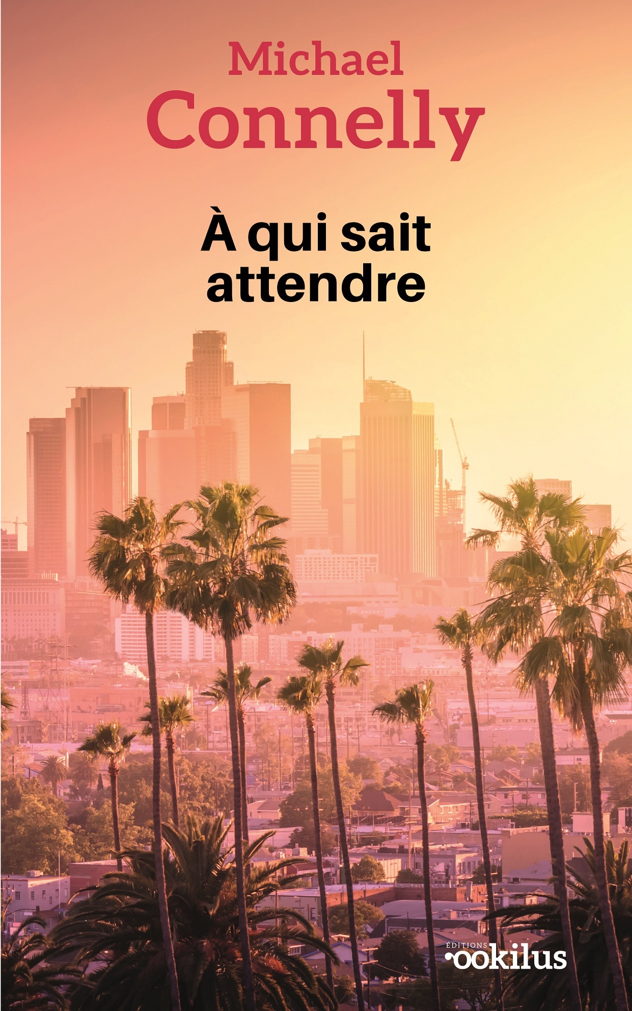 À qui sait attendre - Michael Connelly - OOKILUS