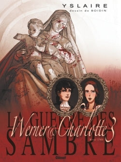 La Guerre des Sambre - Werner et Charlotte - Tome 03 NE -  Yslaire, Bernard Hislaire - GLENAT