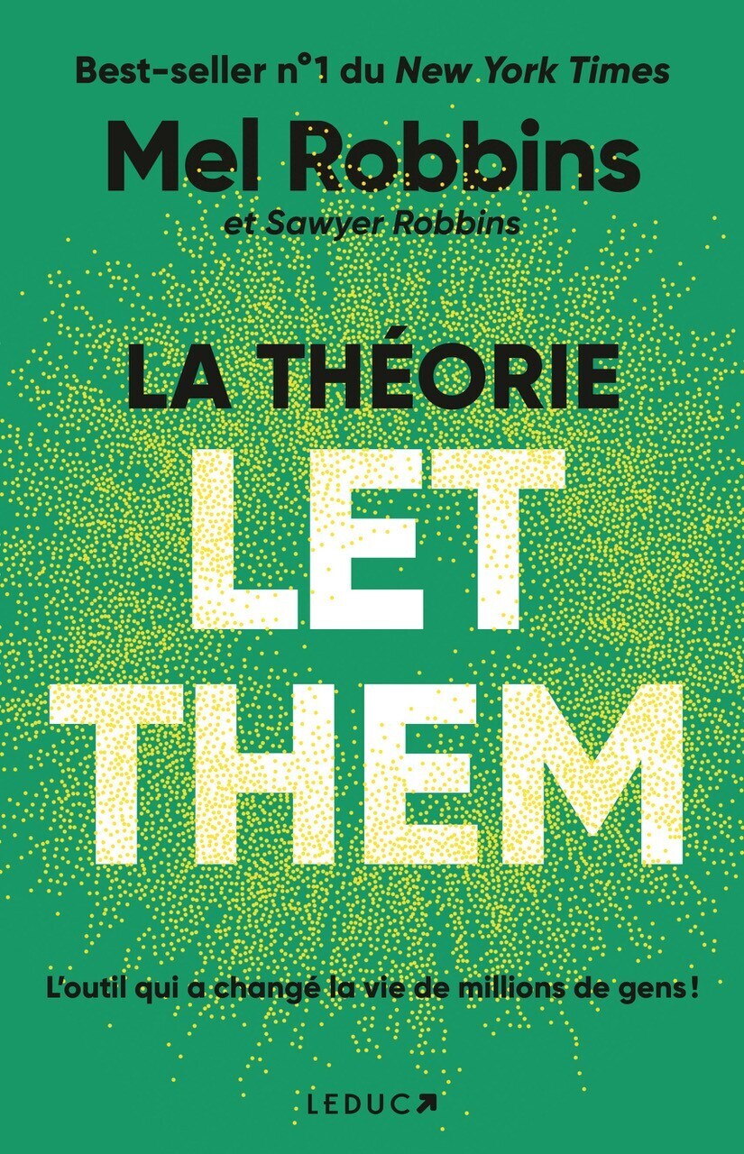 La Théorie Let Them - Mel Mel Robbins, Mel Robbins,  Sawyer  Robbins, Sawyer Robbins - LEDUC