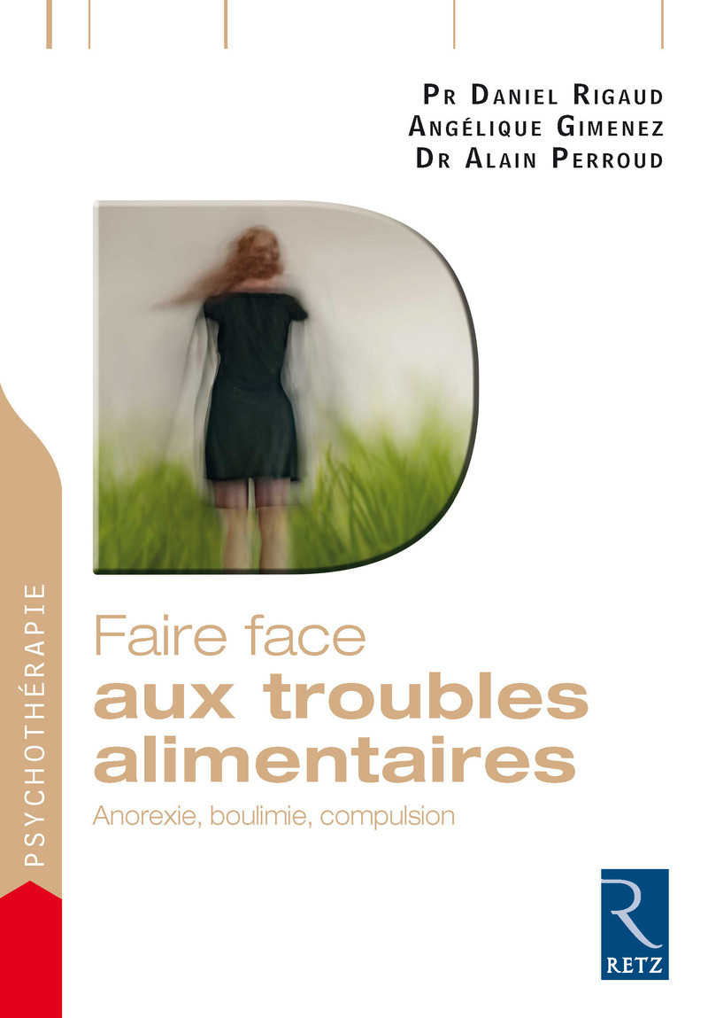 Faire face aux troubles alimentaires -  Collectif, Angélique Gimenez, Alain Perroud, Daniel Rigaud - RETZ