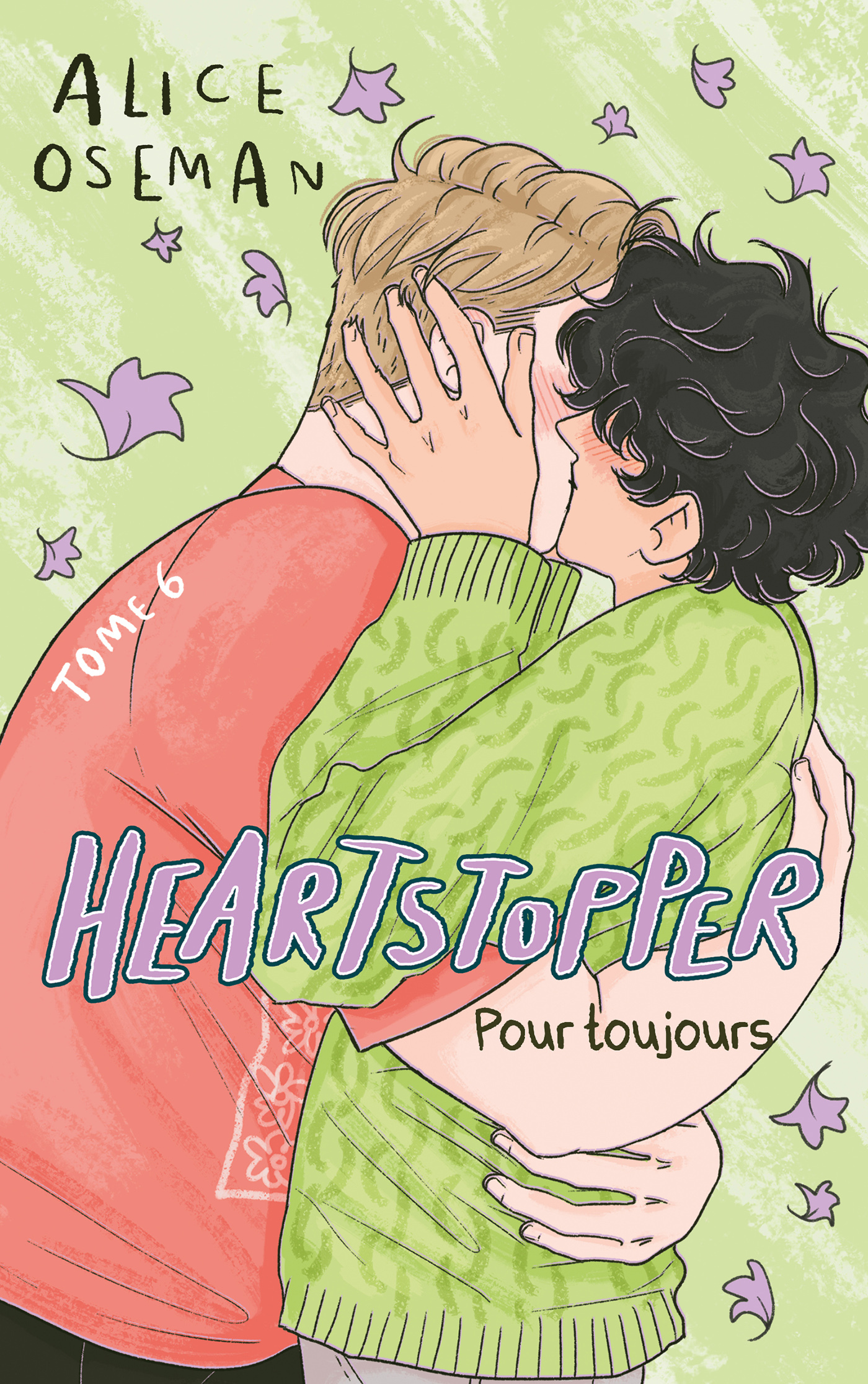 Heartstopper - Tome 6 - Pour toujours - Alice Oseman - HACHETTE ROMANS