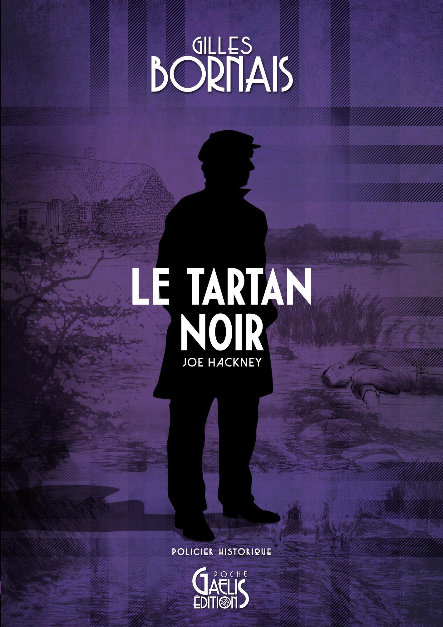 Le Tartan noir -  BORNAIS GILLES, Gilles Bornais - GAELIS
