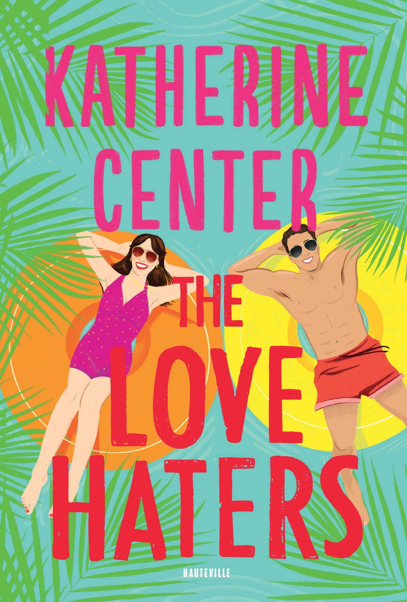 The Love-Haters - Katherine Center - HAUTEVILLE