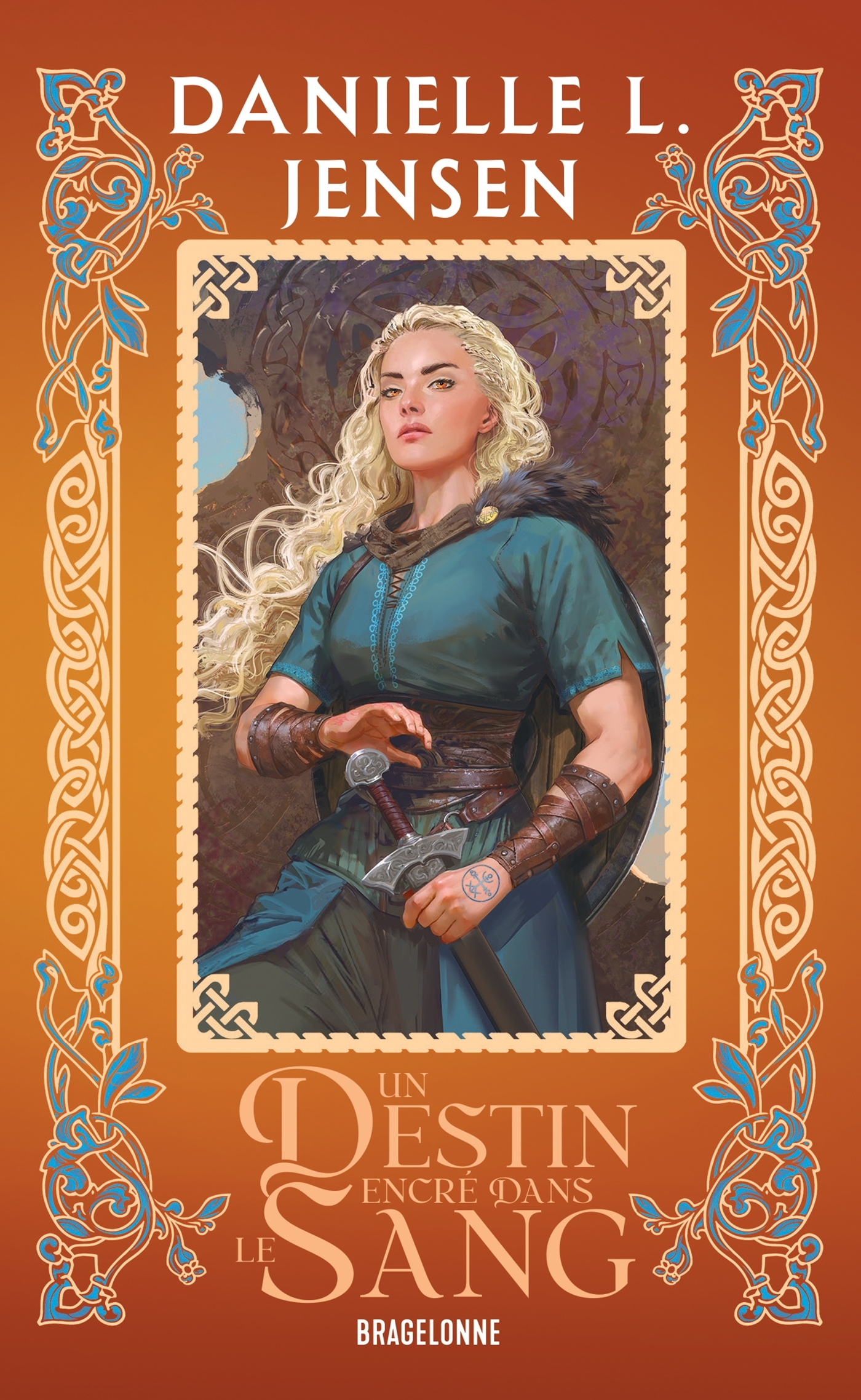 La Saga des sans-destin, T1 : Un destin encré dans le sang - Danielle L. Jensen - BRAGELONNE