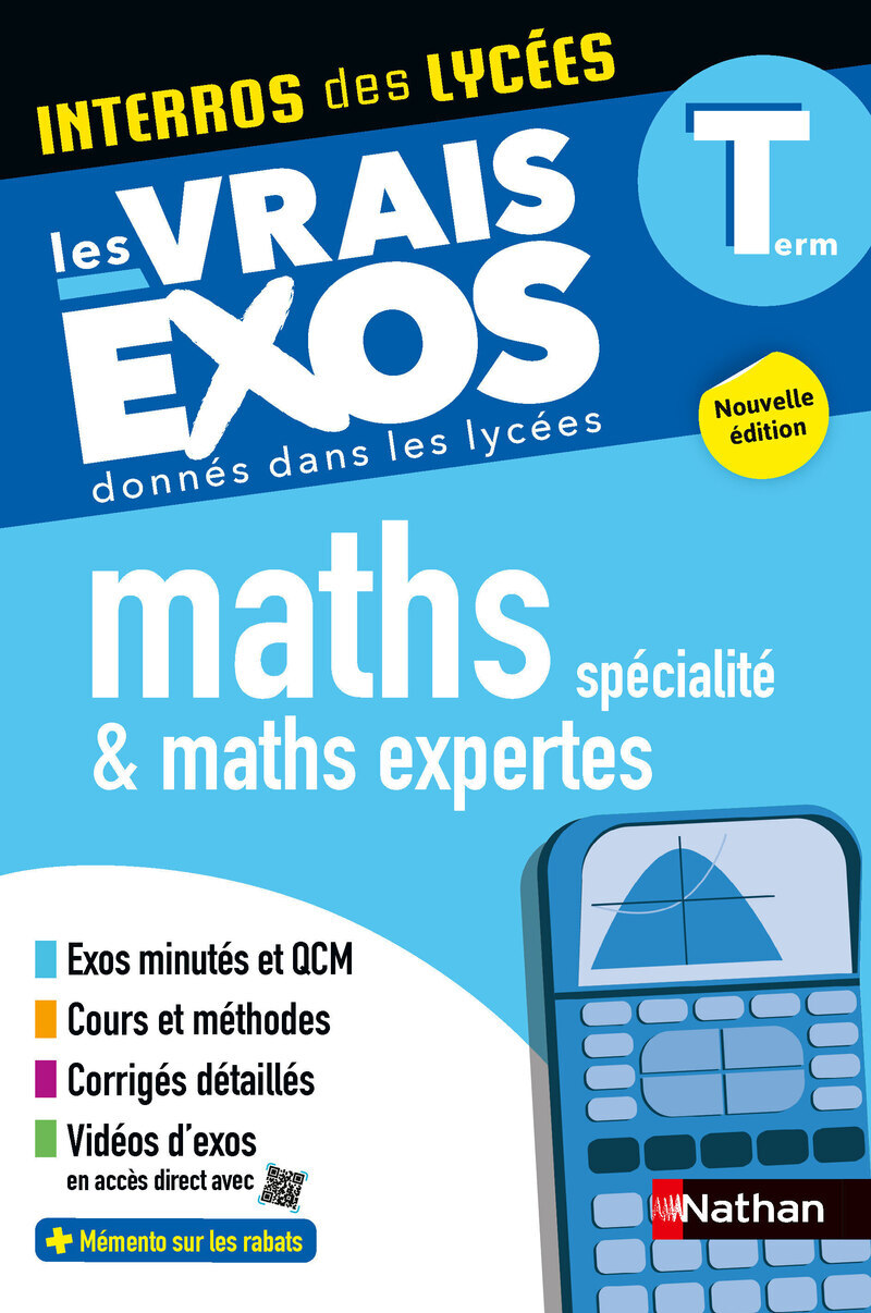 Interros des lycées Maths + Maths expertes Term - Les vrais exos - Anne Crouzier, Danièle Eynard, Stéphane Pasquet - NATHAN