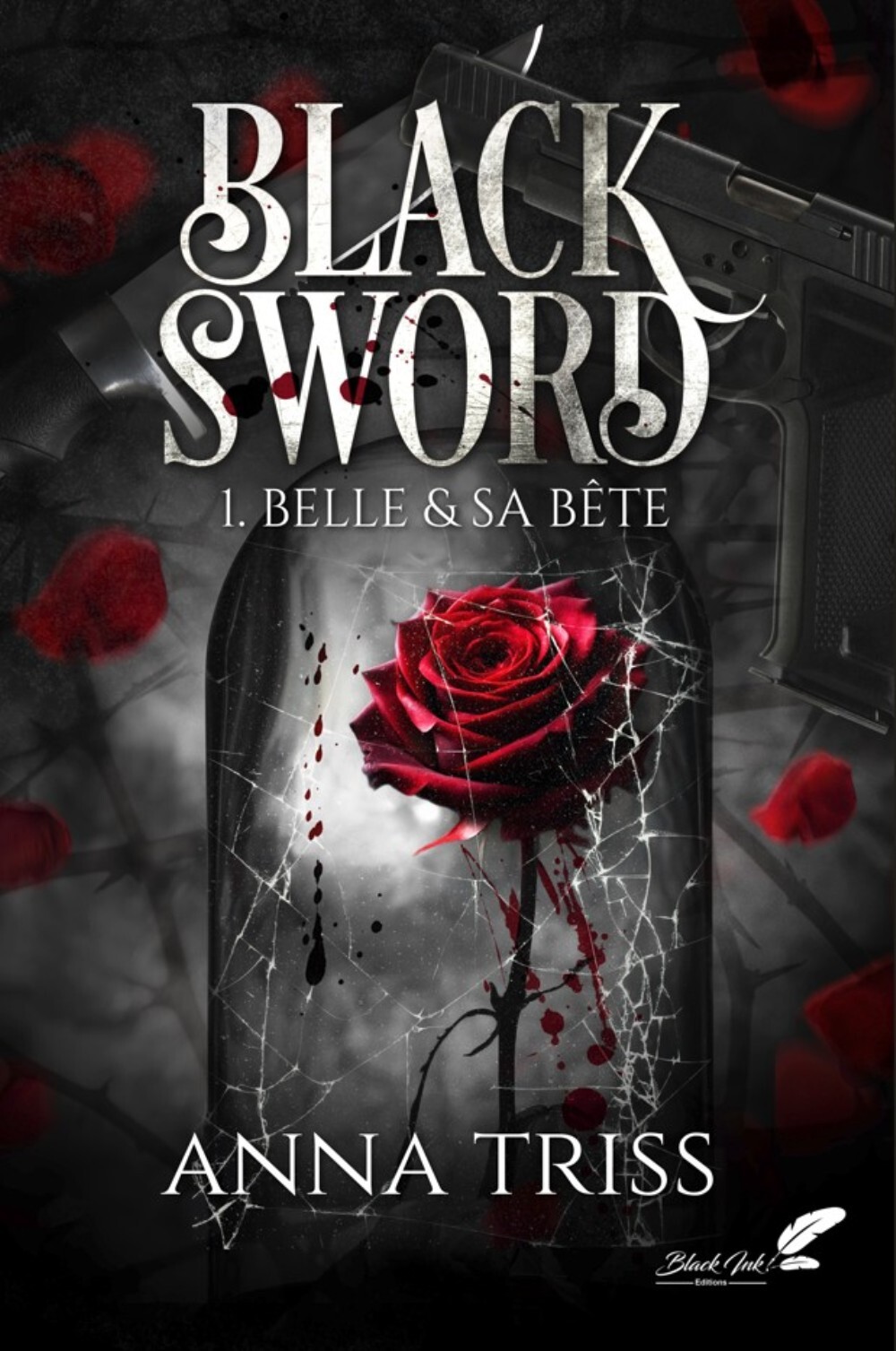 BLACK SWORD : 1- BELLE & SA BETE -  ANNA TRISS - BLACK INK