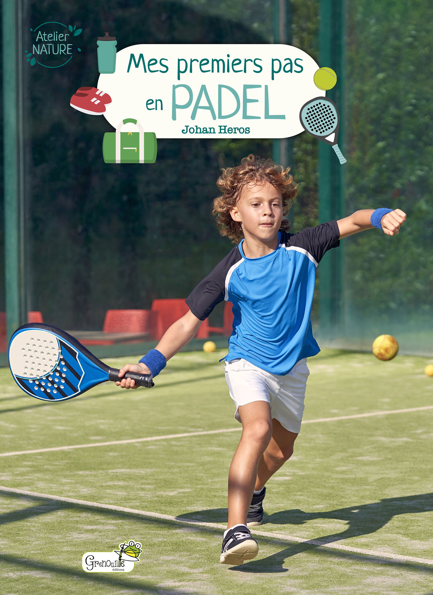 MES PREMIERS PAS EN PADEL - Johan Héros,  JOHAN HEROS - GRENOUILLE