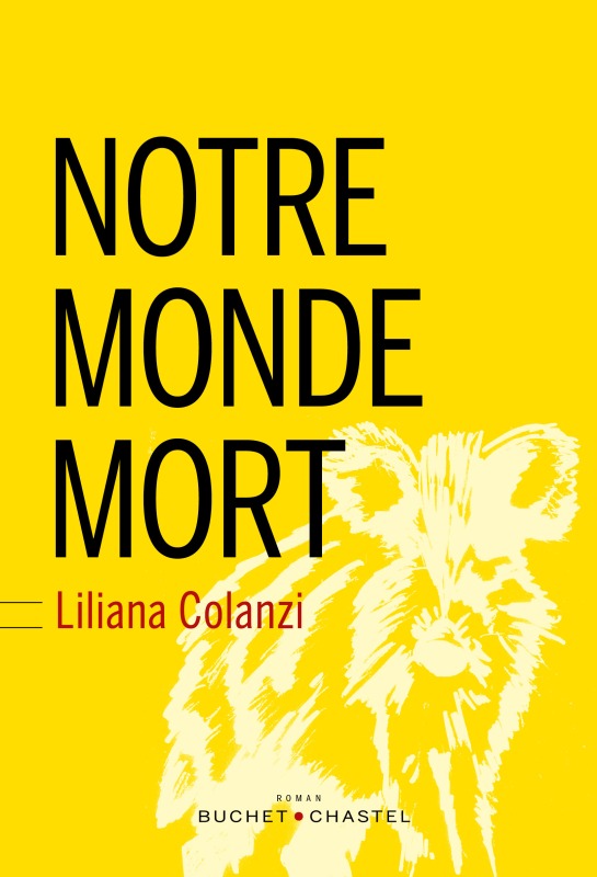 Notre monde mort - Juliette Barbara - BUCHET CHASTEL