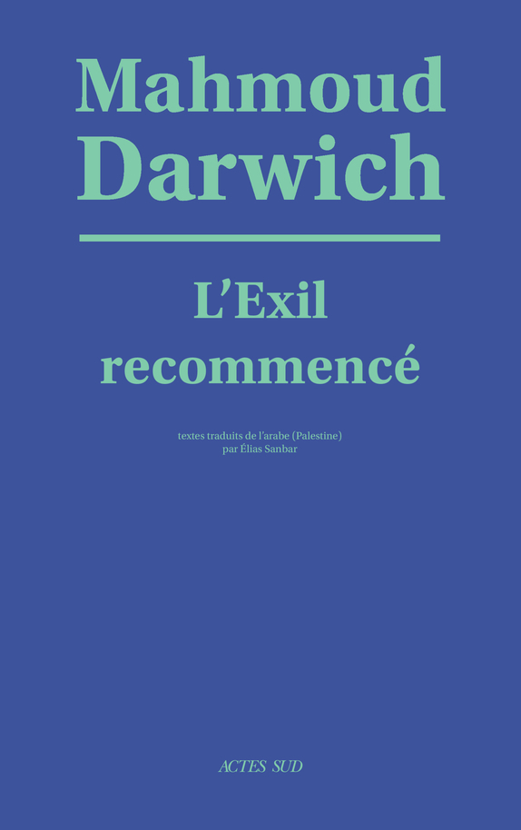 L'exil recommencé - Mahmoud Darwich - ACTES SUD