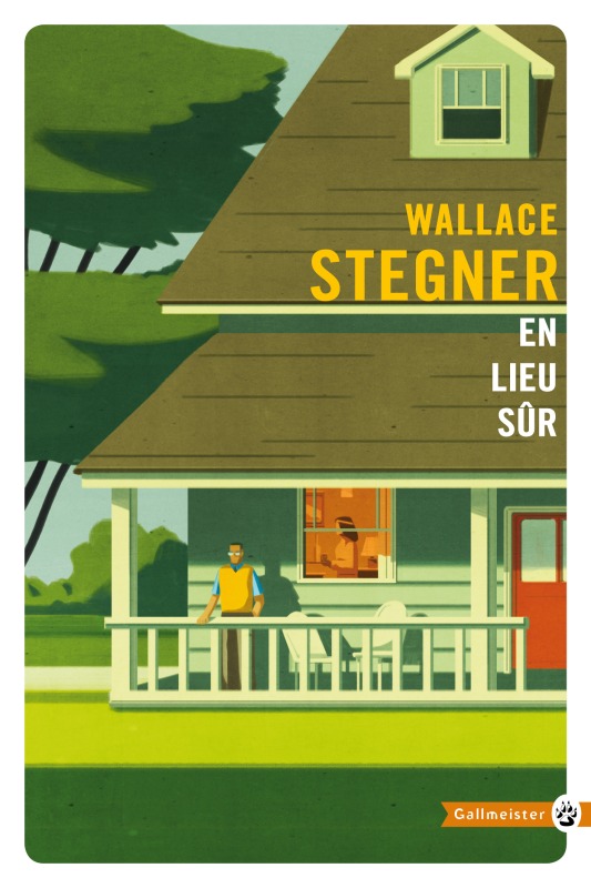 En lieu sûr - Wallace Earle Stegner, Wallace Stegner - GALLMEISTER
