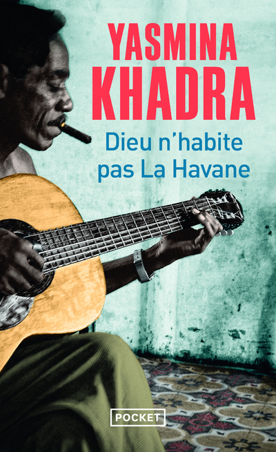 Dieu n'habite pas La Havane - Yasmina Khadra - POCKET