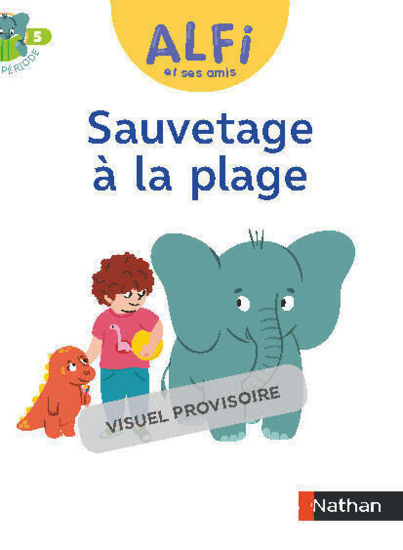 Alfi et ses amis - CP - Album : Sauvetage à la plage - Fabienne Condamin, Fanny Camborde, Stéphanie Carrière, Sarah Lacassagne, Laurianne Valls, Ella Charbon - NATHAN