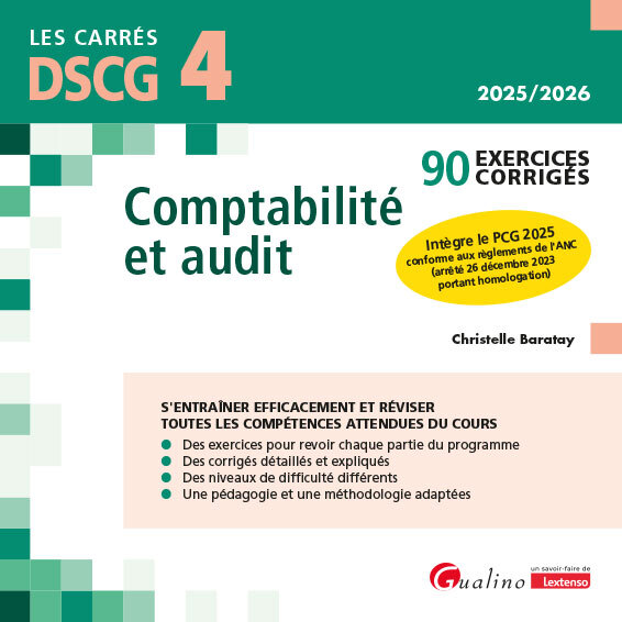 DSCG 4 - Exercices corrigés - Comptabilité et audit - Christelle Baratay - GUALINO