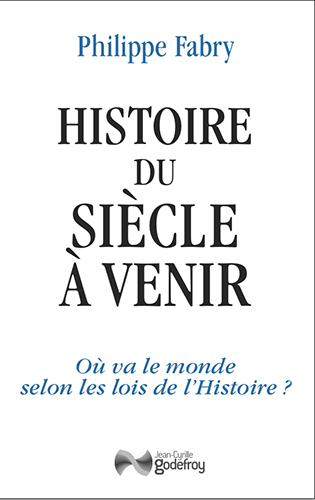 Histoire Du Siècle À Venir -  Collectif, Philippe FABRY - GODEFROY
