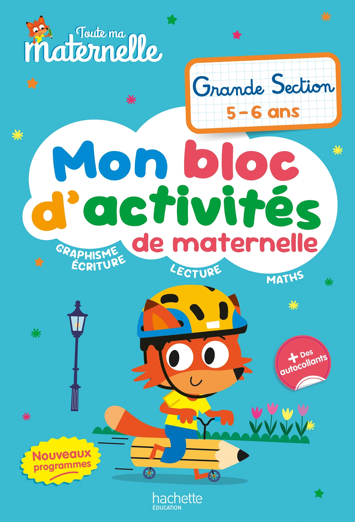 Toute ma maternelle - Mon bloc d'activités de maternelle - Grande Section (nouveaux programmes) - Caroline Marcel - HACHETTE EDUC