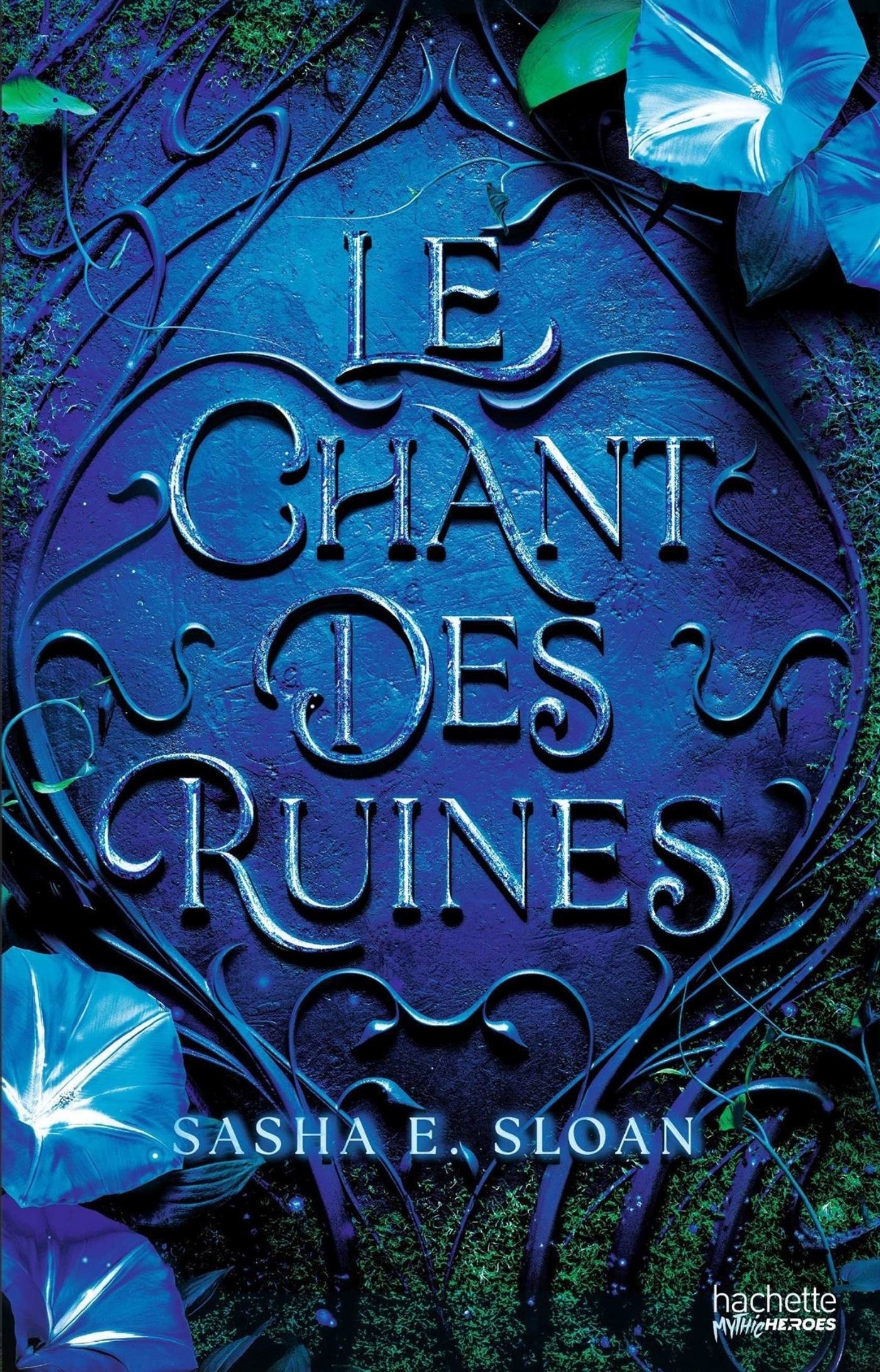Le Chant des Ruines - Sasha E. Sloane - HACHETTE HEROES
