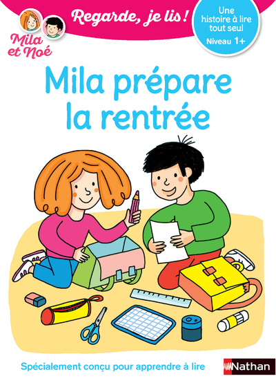 Regarde je lis ! Une histoire à lire tout seul - Mila prépare la rentrée Niv1+ - Eric Battut - NATHAN