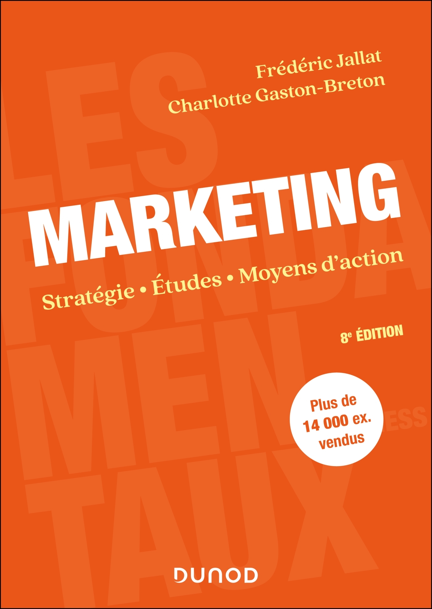 Marketing - 8e éd. - Frédéric JALLAT, Charlotte GASTON-BRETON - DUNOD