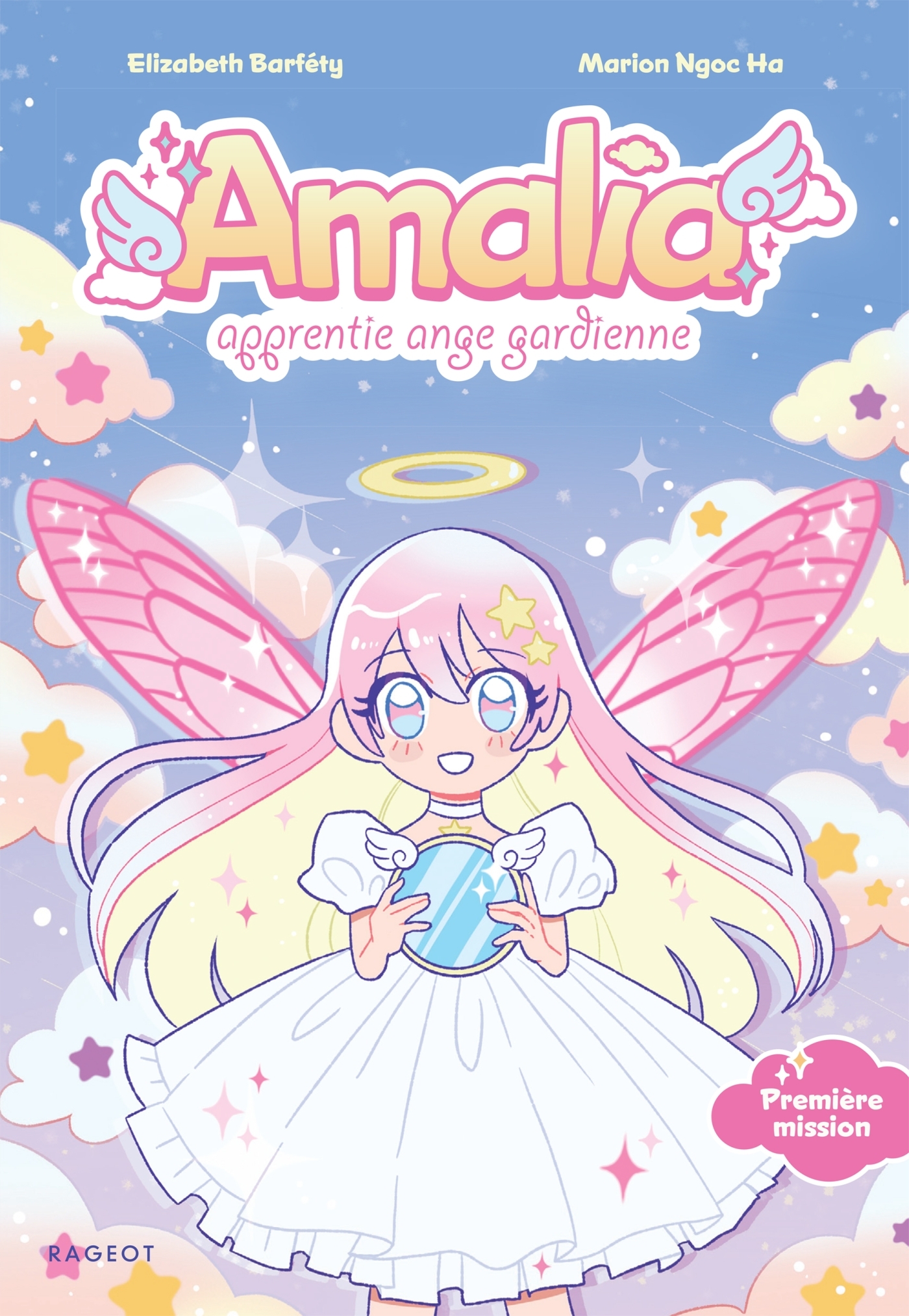 Amalia, apprentie ange gardienne - Tome 1 : Première mission - Elizabeth Barféty - RAGEOT