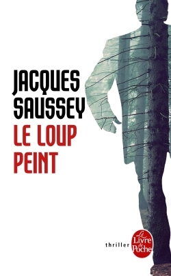 Le Loup peint - Jacques Saussey - LGF