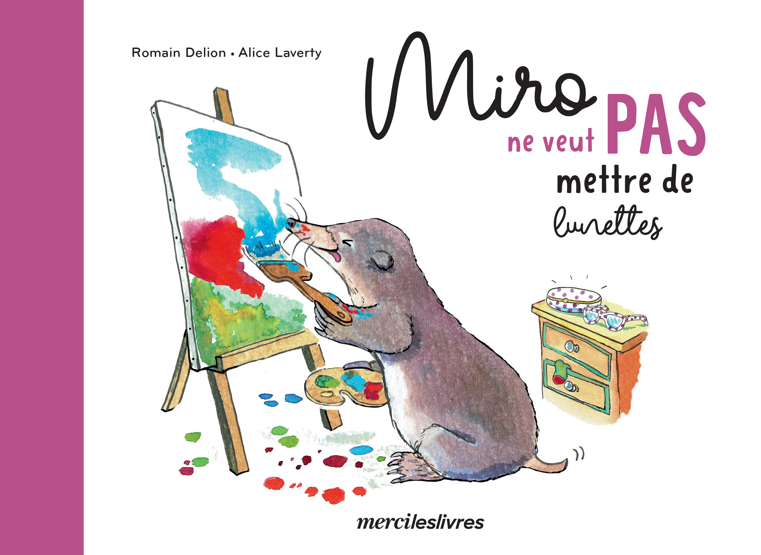 Miro ne veut pas mettre de lunettes - ALICE LAVERTY, ROMAIN DELION - MERCILESLIVRES