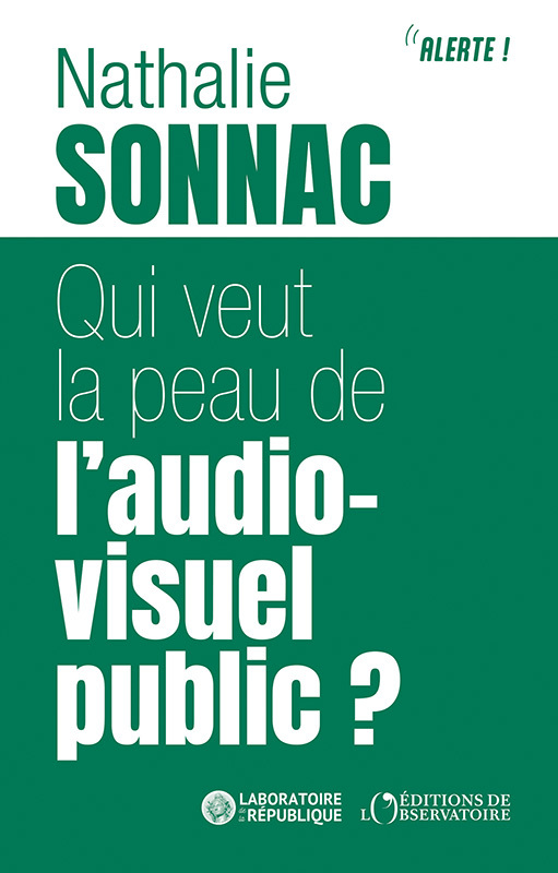 Qui veut la peau de l'audiovisuel public ? - Nathalie Sonnac - L'OBSERVATOIRE