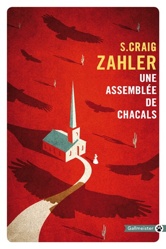 Une assemblée de chacals - S. Craig Zahler, CRAIG ZAHLER - GALLMEISTER