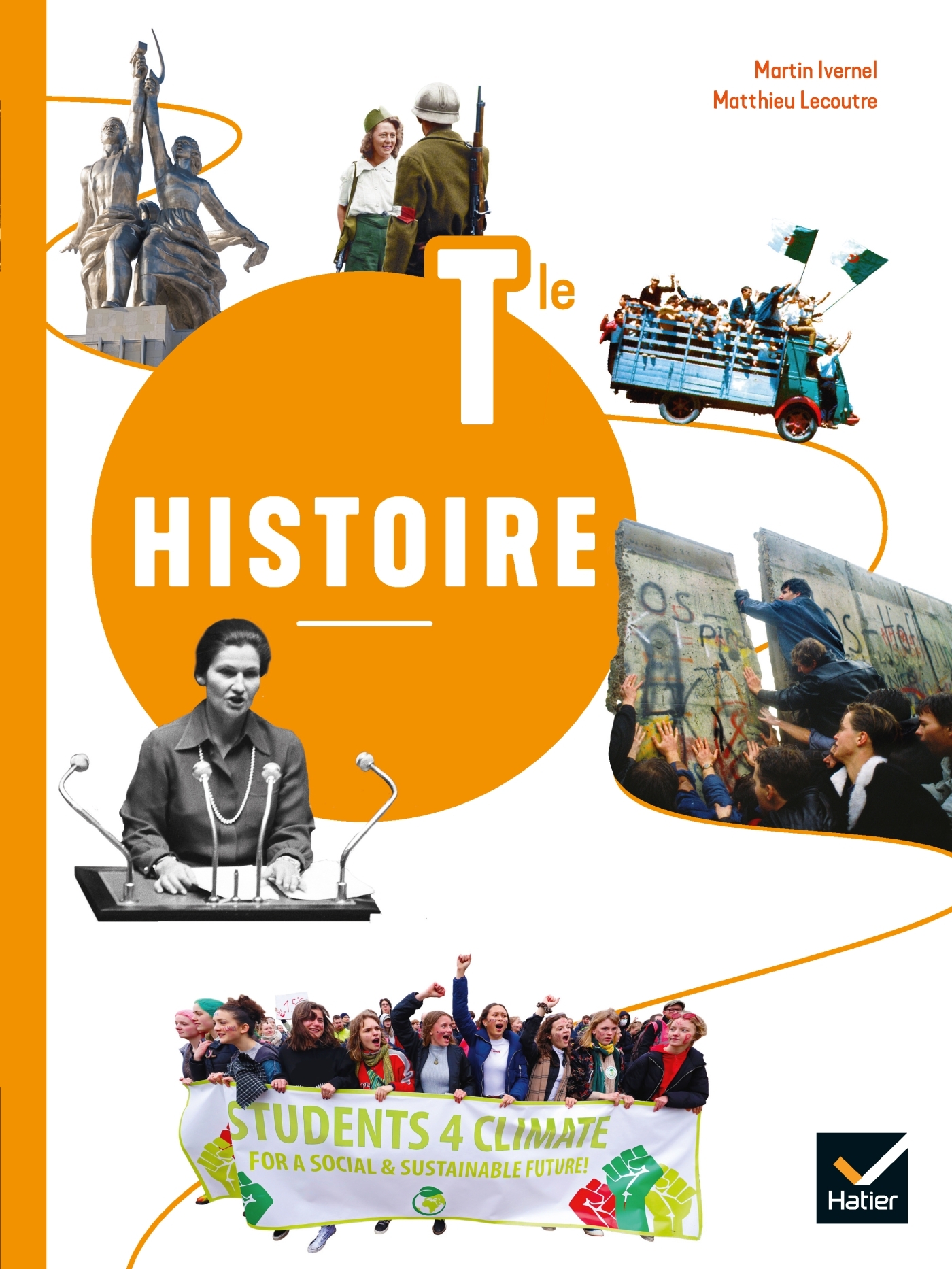 Histoire Tle - Éd. 2020 - Livre élève - Martin Ivernel, Matthieu Lecoutre, Jean Ruhlmann, Stella Rollet, Guillaume d'Hoop, Philippe Lacombrade, Marie Trelat - HATIER