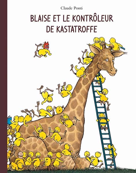 Blaise et le Kontrôleur de Kastatroffe - Claude Ponti - EDL