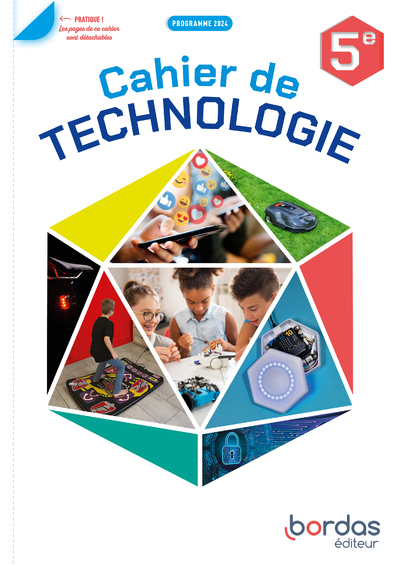 Cahier de Technologie 5e 2024 élève - Clément Fantoli, Jean-Baptiste Desachy, Fabrice Béthune, Adrien LAKOMY, Yannick Albert, Stéphane Baston, Sébastien Bidaux, David Blandin, Bruno Cirefice, Stéphane Coiffier, David Csatho, Frédérique Débée, Frédéric Deh