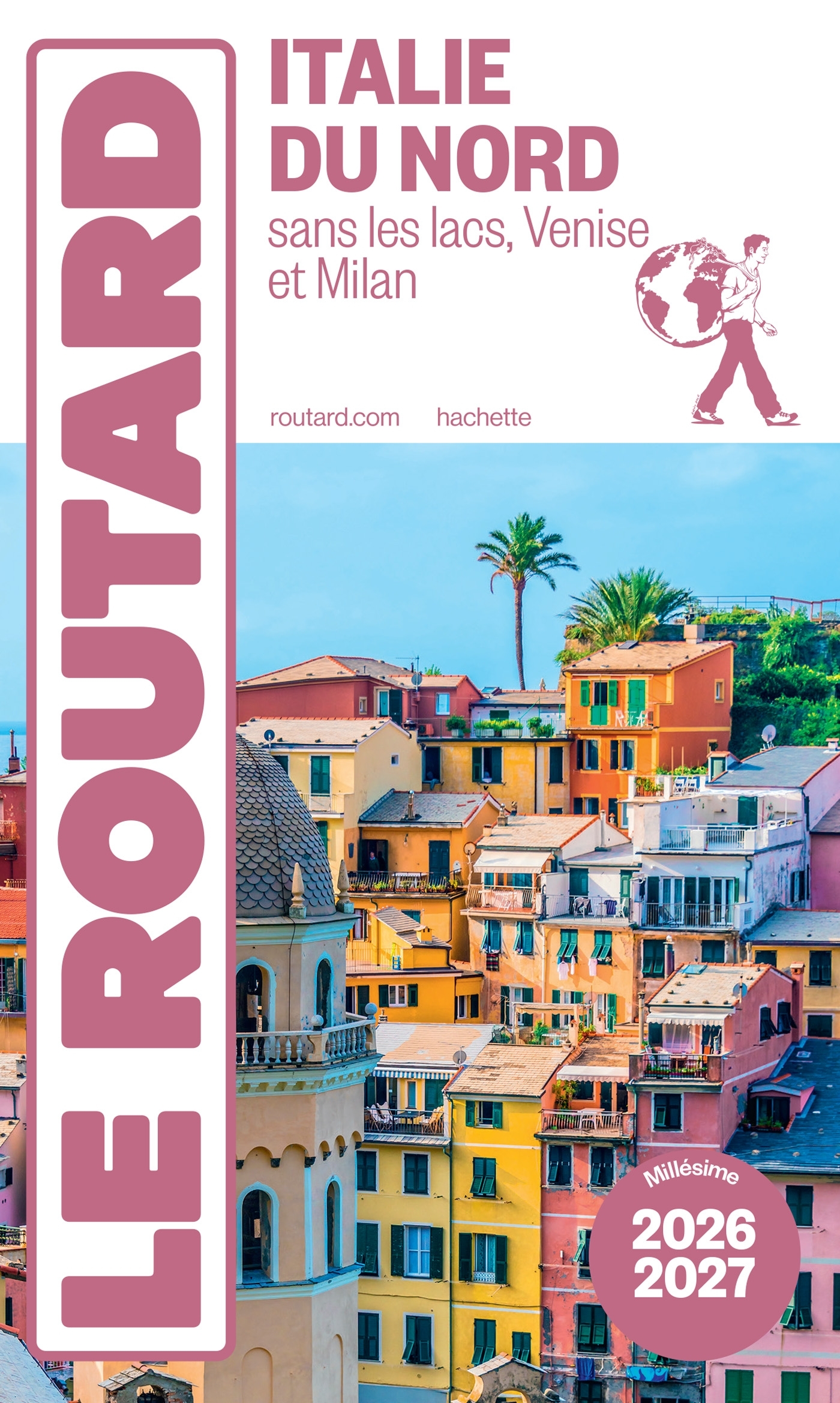 Guide du Routard Italie du Nord 2026/27 -   - HACHETTE TOURI
