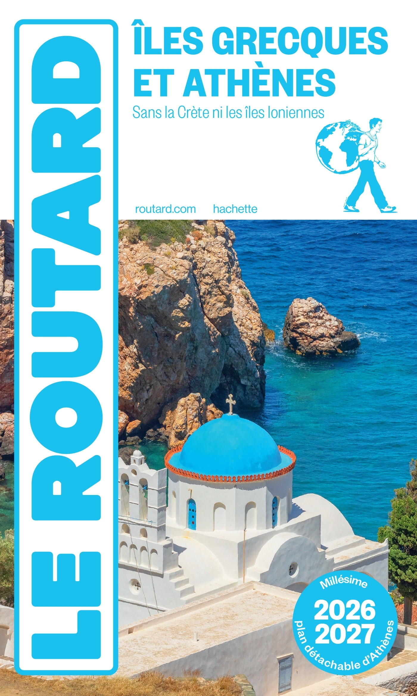 Guide du Routard Îles grecques et Athènes 2026/27 -   - HACHETTE TOURI