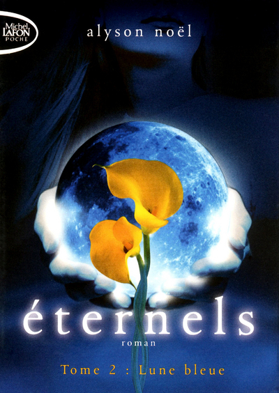 Eternels T02 Lune bleue - Alyson Noël - MICHEL LAFON PO