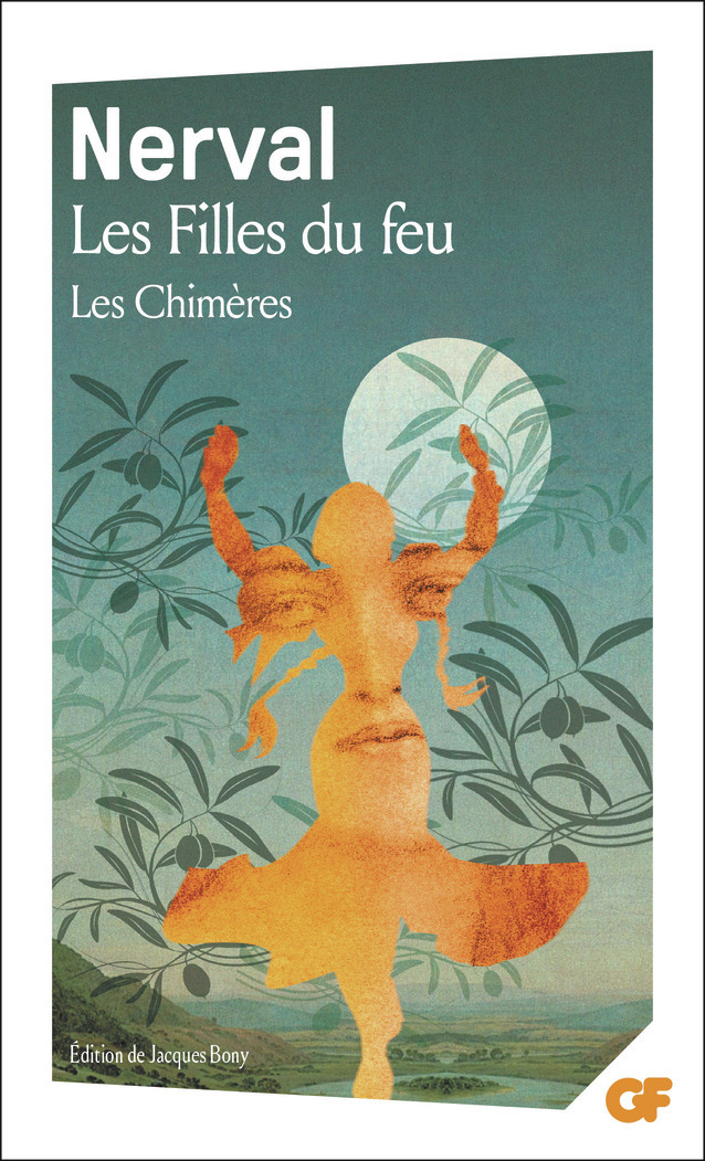 Les Filles du feu - Les Chimères - Gérard de Nerval, Jacques Bony - FLAMMARION