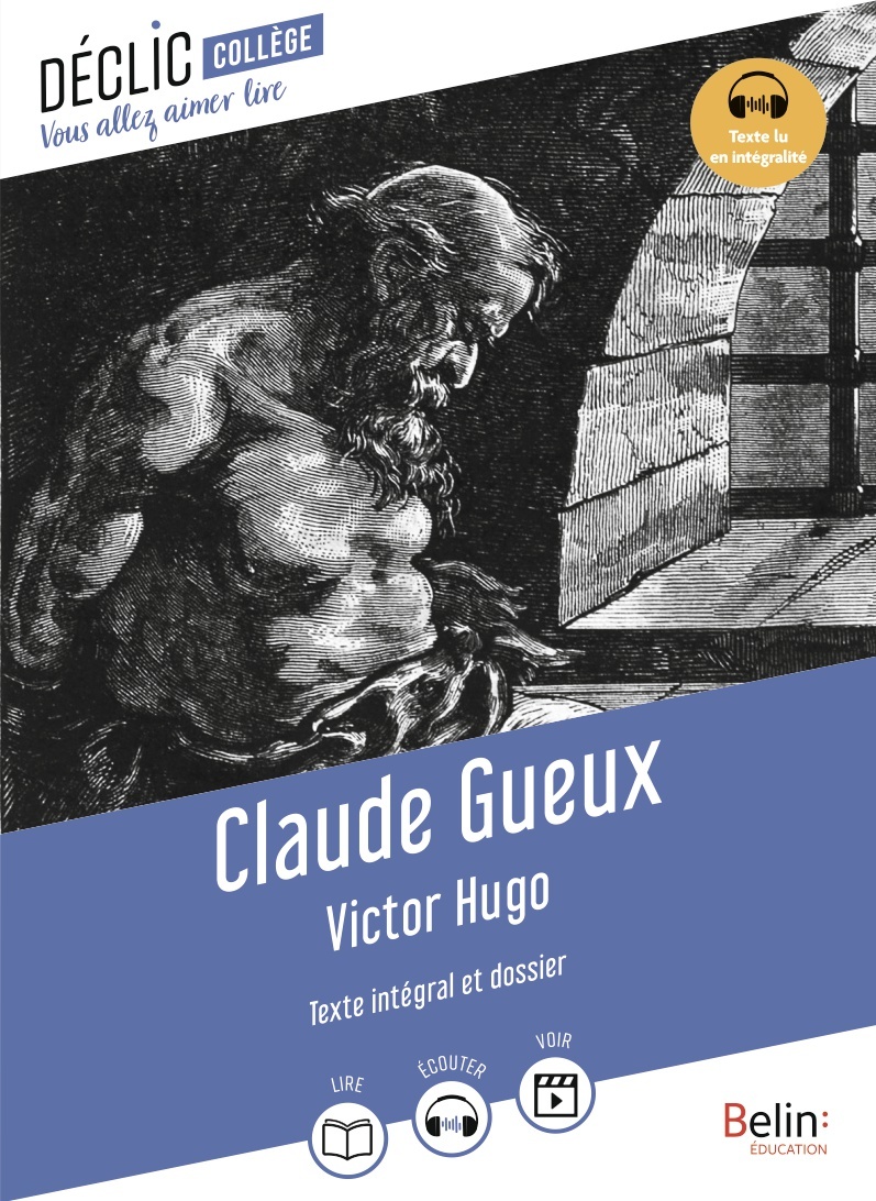 Claude Gueux - Victor Hugo, Hélène Lebas - BELIN EDUCATION
