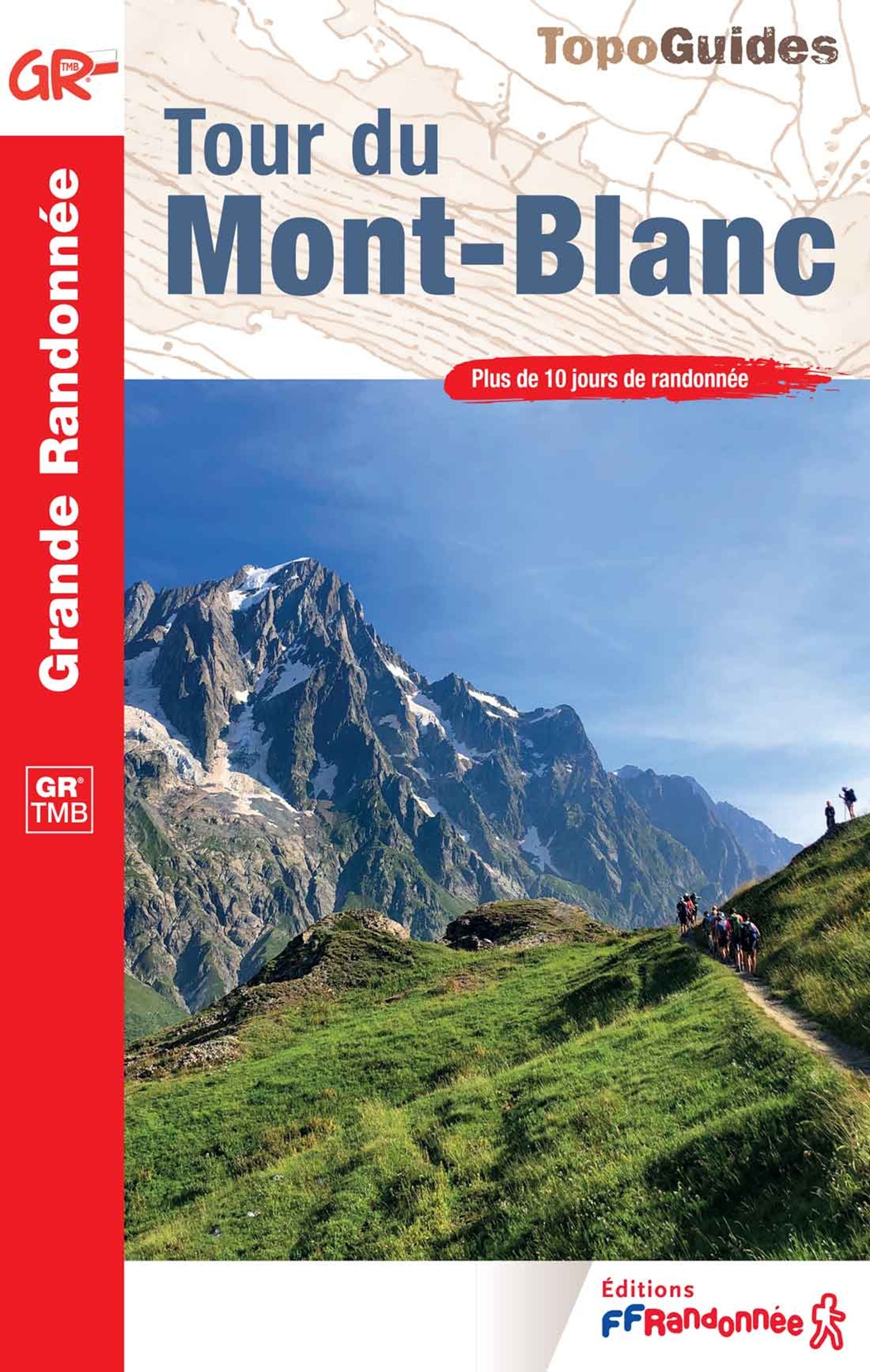 Tour du Mont-Blanc - ERICK ALEXANDERSON ROSAS,  Collectif - FFRP