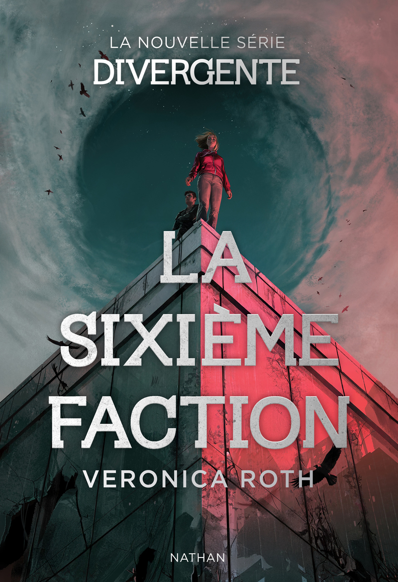 LA SIXIÈME FACTION - SERIE DIVERGENTE - TOME 1 - Veronica Roth - NATHAN