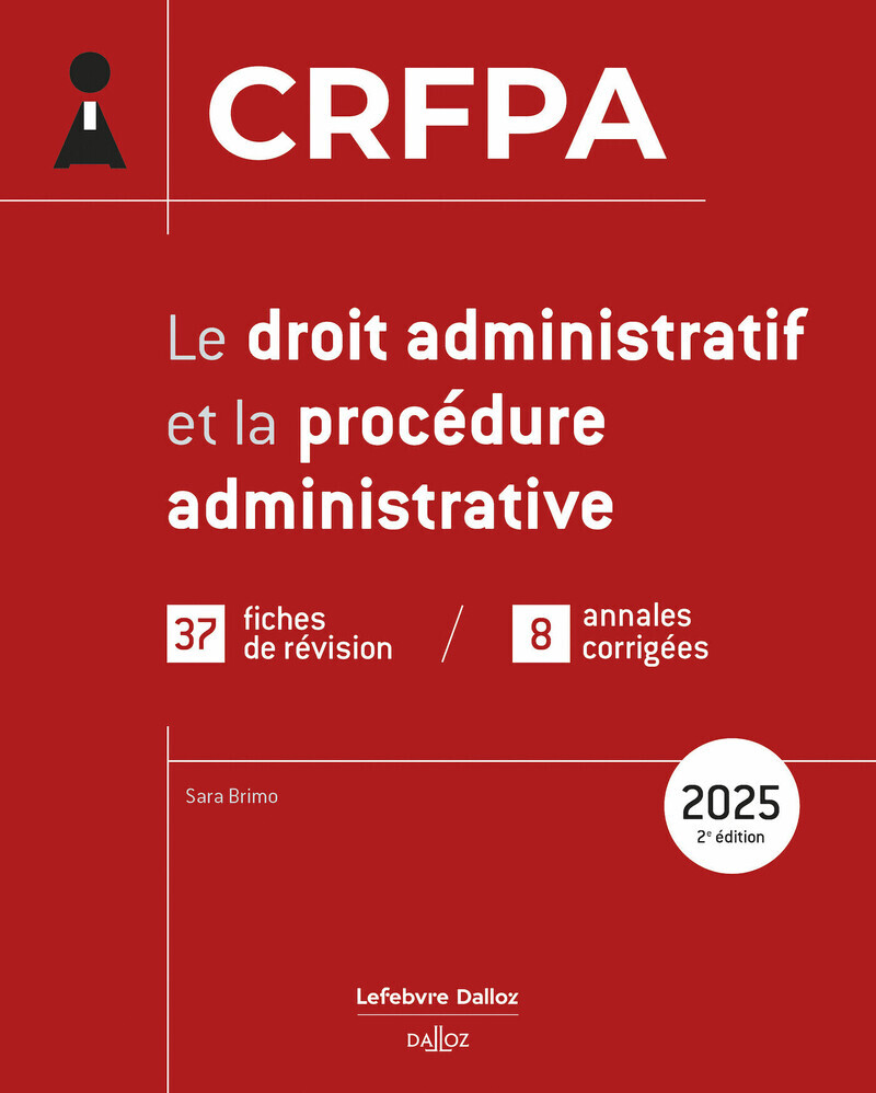CRFPA 2025 - Le droit administratif et la procédure administrative. 2e éd. - Sara Brimo - DALLOZ