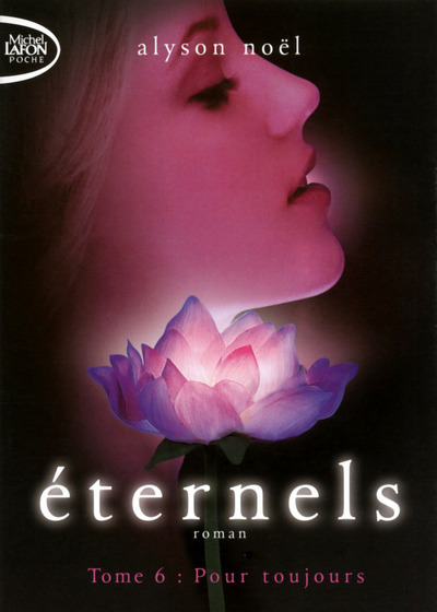 Eternels T06 Pour toujours - Alyson Noël - MICHEL LAFON PO