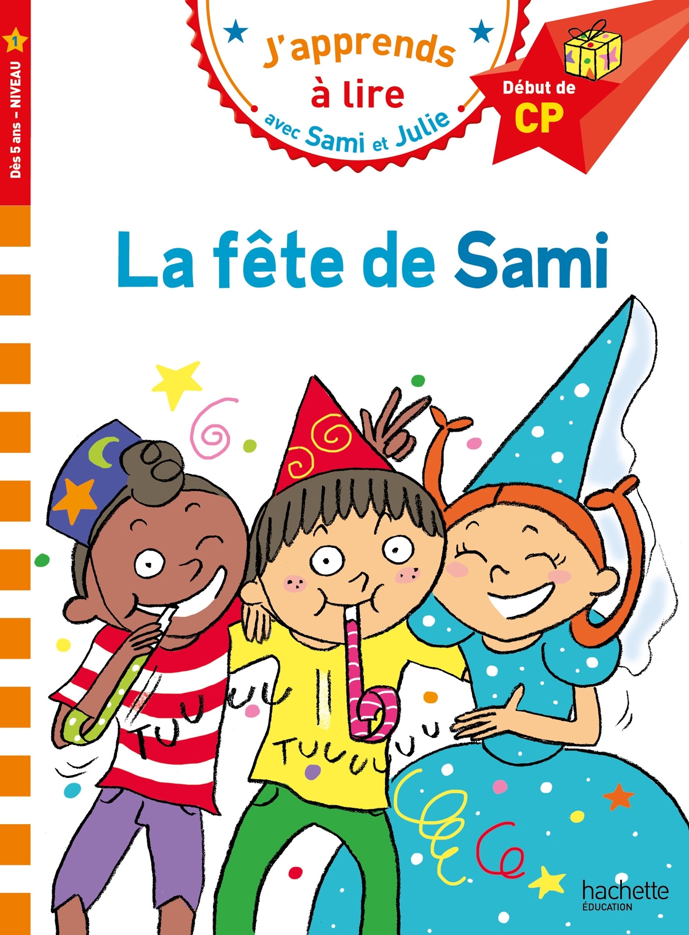 Sami et Julie CP Niveau 1 La fête de Sami - BONTE THERESE - HACHETTE EDUC