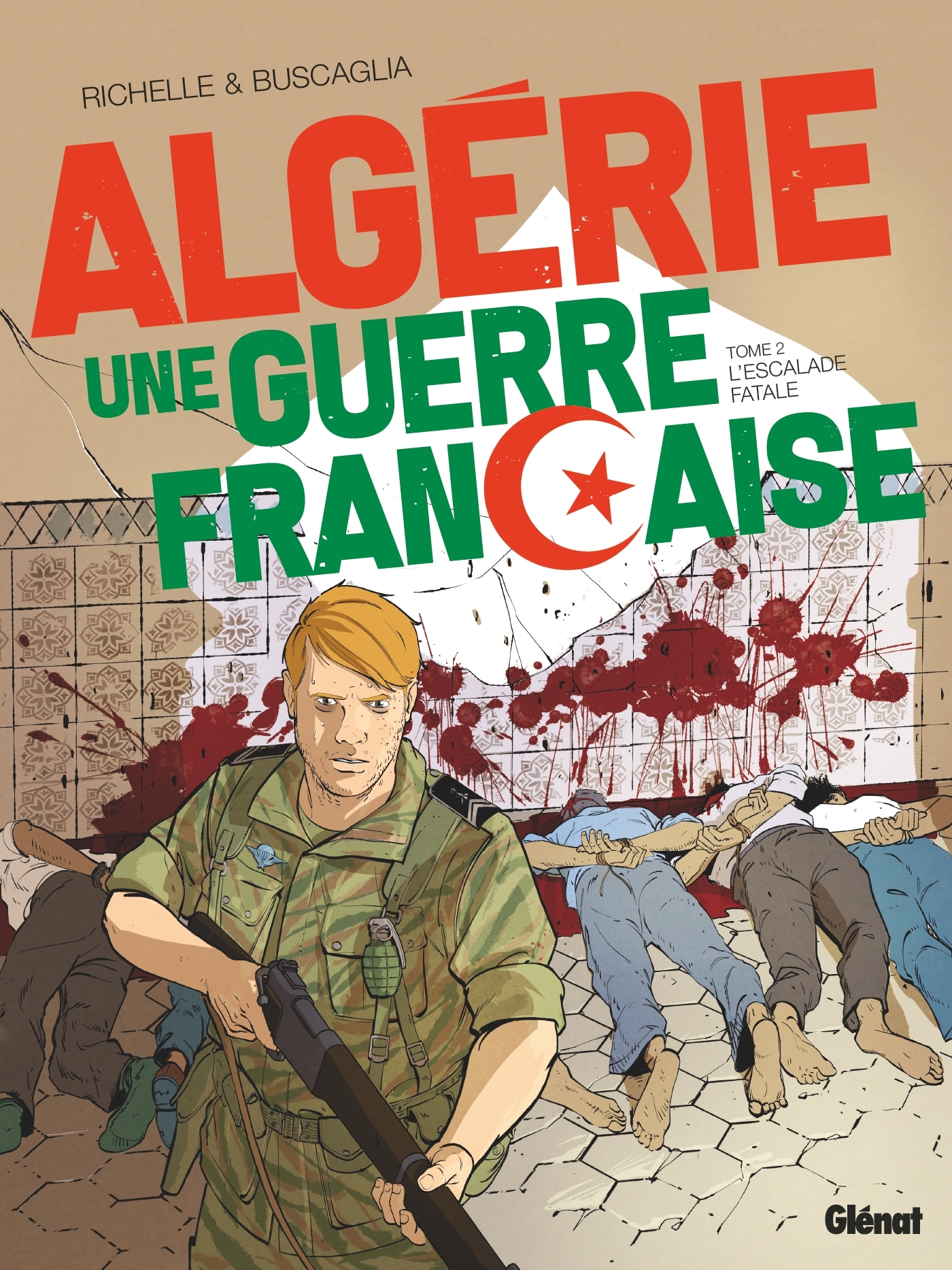 Algérie, une guerre française - Tome 02 - Philippe Richelle - GLENAT