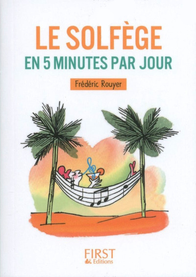 Petit livre - Le solfège en 5 minutes par jour - Frédéric Rouyer - FIRST